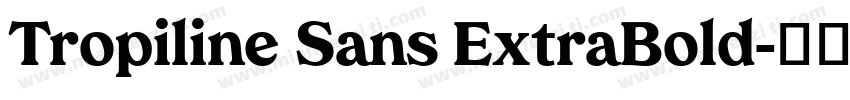 Tropiline Sans ExtraBold字体转换